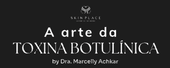 A arte da Toxina Botulínica by Dra. Marcelly Achkar